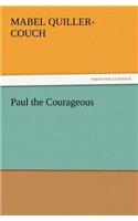 Paul the Courageous