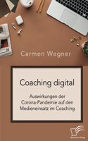 Coaching digital. Auswirkungen der Corona-Pandemie auf den Medieneinsatz im Coaching