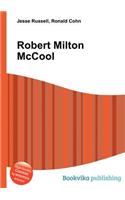 Robert Milton McCool