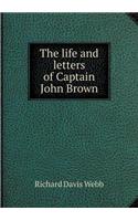 The life and letters of Captain John Brown