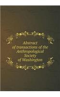 Abstract of Transactions of the Anthropological Society of Washington