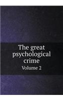 The Great Psychological Crime Volume 2