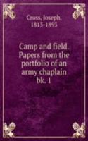 Camp and field. Papers from the portfolio of an army chaplain.