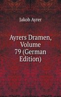 Ayrers Dramen, Volume 79 (German Edition)