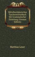 Mittelhochdeutsches Taschenworterbuch Mit Grammatischer Einleitung