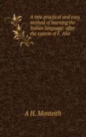 new practical and easy method of learning the Italian language: after the system of F. Ahn