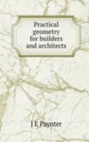Practical geometry for builders and architects