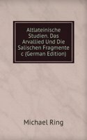 Altlateinische Studien. Das Arvallied Und Die Salischen Fragmente &c (German Edition)
