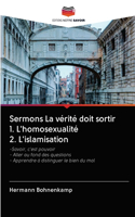 Sermons La vérité doit sortir 1. L'homosexualité 2. L'islamisation