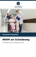 NRHM am Scheideweg