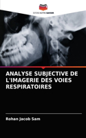 Analyse Subjective de l'Imagerie Des Voies Respiratoires