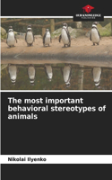 most important behavioral stereotypes of animals