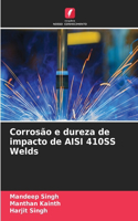 Corrosão e dureza de impacto de AISI 410SS Welds
