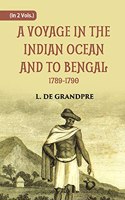 A Voyage In The Indian Ocean And To Bengal 1789-1790