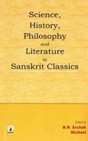Science, History, Philosophy and Literature in Sanskrit Classics