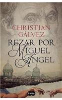 Rezar Por Miguel Ángel / Pray for Michelangelo