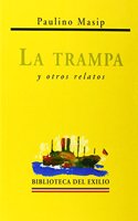 La trampa y otros relatos (Biblioteca del Exilio) (Spanish Edition)