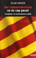 Ser independentista no es cap pecat: L'Esglesia i el nacionalisme catala