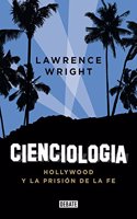 Cienciologia: Hollywood y la Prision de la Fe = Scientology