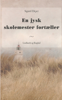 En jysk skolemester fortæller