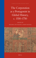 Corporation as a Protagonist in Global History, C. 1550-1750