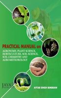 Practical Manual For Agronomy, Plant Science, Horticulture, Soil Science, Soil Chemistry Agrometeorology