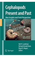 Cephalopods Present and Past: New Insights and Fresh Perspectives