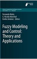 Fuzzy Modeling and Control: Theory and Applications: Theory and Applications
