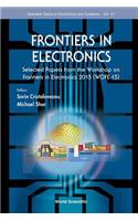 Frontiers in Electronics - Selected Papers from the Workshop on Frontiers in Electronics 2015 (Wofe-15)