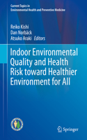 Indoor Environmental Quality and Health Risk Toward Healthier Environment for All