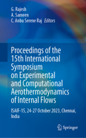 Proceedings of the 15th International Symposium on Experimental and Computational Aerothermodynamics of Internal Flows