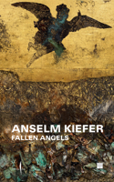 Anselm Kiefer: Fallen Angel