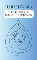 Tuning Inward: The Melodies of Reflective Harmony
