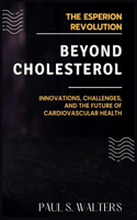 Beyond Cholesterol