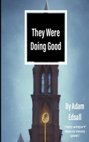 They Were Doing Good