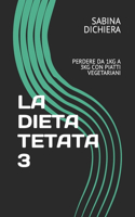 Dieta Tetata 3: Perdere Da 1kg a 3kg Con Piatti Vegetariani