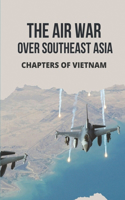 The Air War Over Southeast Asia