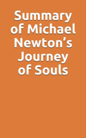 Summary of Michael Newton's Journey of Souls