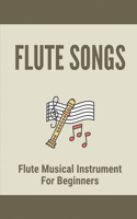 Flute Songs: Flute Musical Instrument For Beginners: Flute Music For Beginners