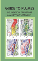 Guide To Plumes: Delineation, Transport & Variety Of Software: What Contaminates Groundwater