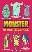 Monster: MY COLORING BOOK: Learning Fun Drawing Book Gift for Kids Who Loved Monster