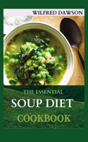 Essential Soup Diet Cookbook: Delicious Recipes to Boost Immunity and Restore Health