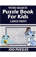 Word Search Puzzle Book for Kids Large Print 100 Puzzles