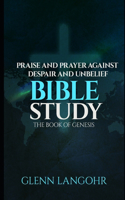 Praise And Prayer Against Despair And Unbelief