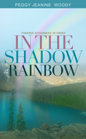 In the shadow of a rainbow: Finding goodness in grief