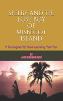 Shelby and the Lost Boy of Misbegot Island