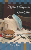 Rhythms & Rhymes in Covid Times: A Coffee Table Chronicle