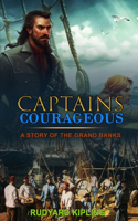 Captains Courageous a Story of the Grand Banks by Rudyard Kipling: Classic Edition Illustrations: Classic Edition Illustrations