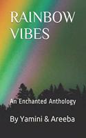 Rainbow Vibes: An Enchanted Anthology