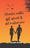 Filosofía oculta del amor y del matrimonio